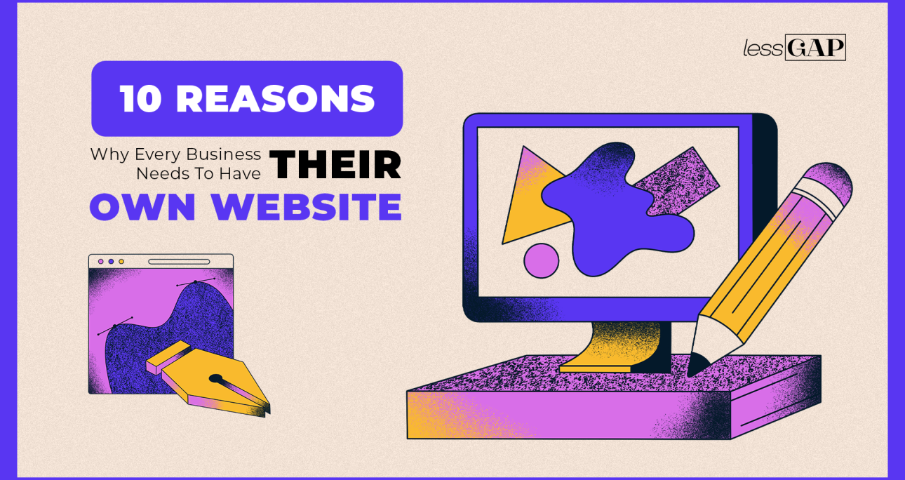 10 Reasons Why Every Business Needs To Have Their Own Website